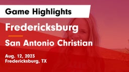 Fredericksburg  vs San Antonio Christian  Game Highlights - Aug. 12, 2023