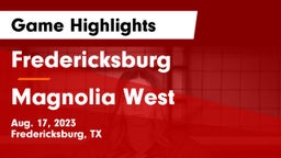 Fredericksburg  vs Magnolia West  Game Highlights - Aug. 17, 2023