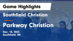 Southfield Christian  vs Parkway Christian  Game Highlights - Dec. 18, 2023