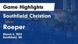 Southfield Christian  vs Roeper Game Highlights - March 6, 2024