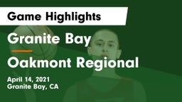 Granite Bay  vs Oakmont Regional  Game Highlights - April 14, 2021