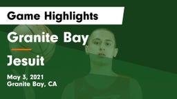 Granite Bay  vs Jesuit  Game Highlights - May 3, 2021