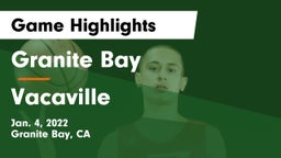 Granite Bay  vs Vacaville  Game Highlights - Jan. 4, 2022