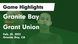 Granite Bay  vs Grant Union  Game Highlights - Feb. 25, 2022