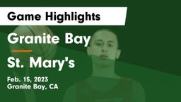 Granite Bay  vs St. Mary's  Game Highlights - Feb. 15, 2023