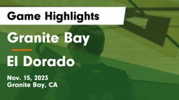 Granite Bay  vs El Dorado  Game Highlights - Nov. 15, 2023