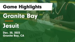 Granite Bay  vs Jesuit  Game Highlights - Dec. 20, 2023