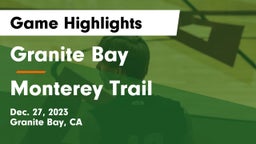 Granite Bay  vs Monterey Trail  Game Highlights - Dec. 27, 2023