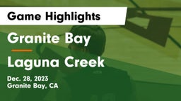 Granite Bay  vs Laguna Creek  Game Highlights - Dec. 28, 2023