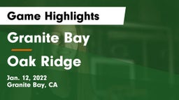 Granite Bay  vs Oak Ridge  Game Highlights - Jan. 12, 2022