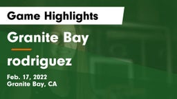 Granite Bay  vs rodriguez Game Highlights - Feb. 17, 2022