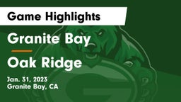 Granite Bay  vs Oak Ridge Game Highlights - Jan. 31, 2023