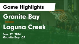 Granite Bay  vs Laguna Creek  Game Highlights - Jan. 22, 2024
