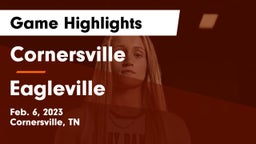 Cornersville  vs Eagleville  Game Highlights - Feb. 6, 2023
