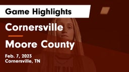 Cornersville  vs Moore County  Game Highlights - Feb. 7, 2023