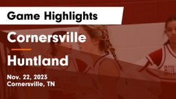 Cornersville  vs Huntland  Game Highlights - Nov. 22, 2023