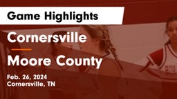 Cornersville  vs Moore County  Game Highlights - Feb. 26, 2024