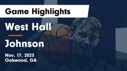 West Hall  vs Johnson  Game Highlights - Nov. 17, 2023