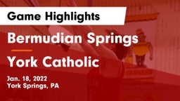 Bermudian Springs  vs York Catholic  Game Highlights - Jan. 18, 2022