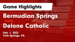 Bermudian Springs  vs Delone Catholic  Game Highlights - Feb. 1, 2022