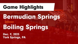 Bermudian Springs  vs Boiling Springs  Game Highlights - Dec. 9, 2023