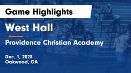 West Hall  vs Providence Christian Academy  Game Highlights - Dec. 1, 2023