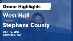 West Hall  vs Stephens County  Game Highlights - Dec. 18, 2023