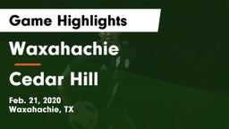 Waxahachie  vs Cedar Hill  Game Highlights - Feb. 21, 2020