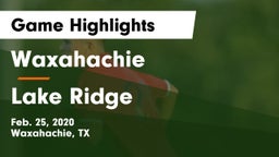 Waxahachie  vs Lake Ridge  Game Highlights - Feb. 25, 2020