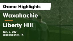 Waxahachie  vs Liberty Hill  Game Highlights - Jan. 7, 2021