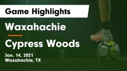 Waxahachie  vs Cypress Woods  Game Highlights - Jan. 14, 2021