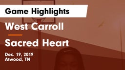 West Carroll  vs Sacred Heart Game Highlights - Dec. 19, 2019