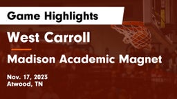 West Carroll  vs Madison Academic Magnet  Game Highlights - Nov. 17, 2023