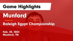 Munford  vs Raleigh Egypt Championship Game Highlights - Feb. 20, 2024