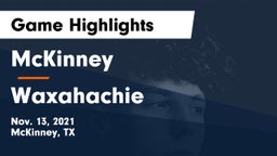McKinney  vs Waxahachie  Game Highlights - Nov. 13, 2021