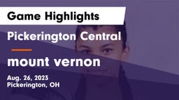 Pickerington Central  vs mount vernon Game Highlights - Aug. 26, 2023