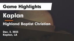 Kaplan  vs Highland Baptist Christian  Game Highlights - Dec. 2, 2023