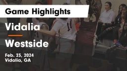 Vidalia  vs Westside  Game Highlights - Feb. 23, 2024