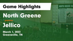 North Greene  vs Jellico  Game Highlights - March 1, 2022
