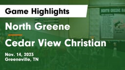 North Greene  vs Cedar View Christian Game Highlights - Nov. 14, 2023