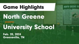 North Greene  vs University School Game Highlights - Feb. 20, 2024