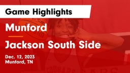 Munford  vs Jackson South Side  Game Highlights - Dec. 12, 2023