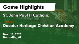 St. John Paul II Catholic  vs Decatur Heritage Christian Academy  Game Highlights - Nov. 18, 2023