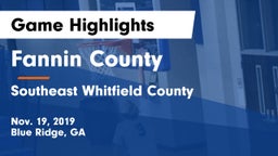 Fannin County  vs Southeast Whitfield County Game Highlights - Nov. 19, 2019