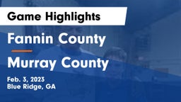 Fannin County  vs Murray County  Game Highlights - Feb. 3, 2023