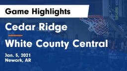 Cedar Ridge  vs White County Central Game Highlights - Jan. 5, 2021