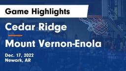 Cedar Ridge  vs Mount Vernon-Enola Game Highlights - Dec. 17, 2022