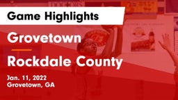 Grovetown  vs Rockdale County  Game Highlights - Jan. 11, 2022