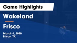 Wakeland  vs Frisco  Game Highlights - March 6, 2020