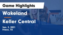 Wakeland  vs Keller Central  Game Highlights - Jan. 2, 2021